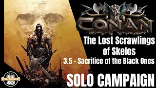 Conan - Solo - The Lost Scrawlings of Skelos Campaign | Scenario 3.5 "Sacrifice of the Black Ones"