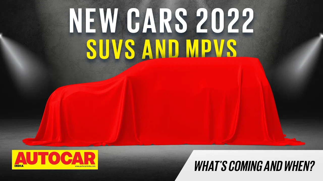 New Cars 2022 Ep 2: Upcoming SUVs and MPVs - From Rs 8 lakh to Rs 4 crore! | Autocar India