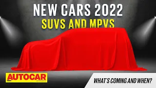 New Cars 2022 Ep 2: Upcoming SUVs and MPVs - From Rs 8 lakh to Rs 4 crore! | Autocar India