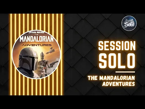 The Mandalorian Adventures - Star Wars - Session Solo