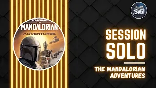 The Mandalorian Adventures - Star Wars - Session Solo