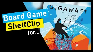 ShelfClips: Gigawatt (Short Board Game Preview)