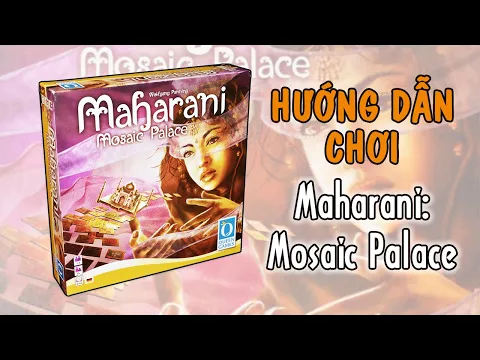 Maharani: Mosaic Palace - Hướng Dẫn Chơi Board Game Về Xây Dựng Cung Điện Ấn Độ | K BOARD GAME