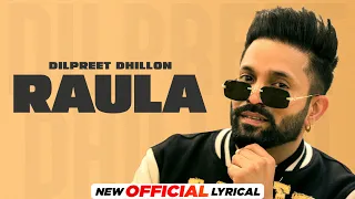 Raula (Official Lyrical)- Dilpreet Dhillon | Desi Crew | Balkar | Latest Punjabi Song 2023| New Song