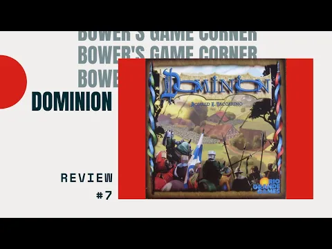 Bower's Game Corner #7: Dominion Review