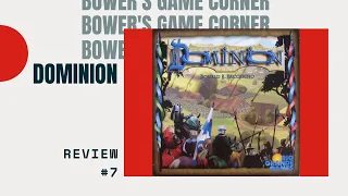 Bower's Game Corner #7: Dominion Review