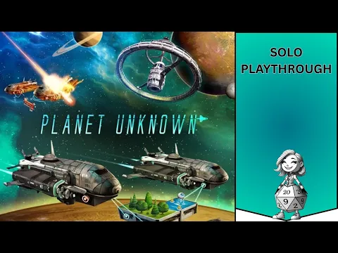 Planet Unknown - Solo Let's Play Playthrough