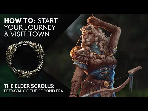4. How to: The Elder Scrolls: Betrayal of the Second Era - Start Your Journey & Visit Town