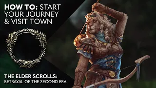 4. How to: The Elder Scrolls: Betrayal of the Second Era - Start Your Journey & Visit Town