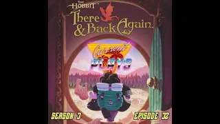 S3E32 - The Hobbit: There and Back Again