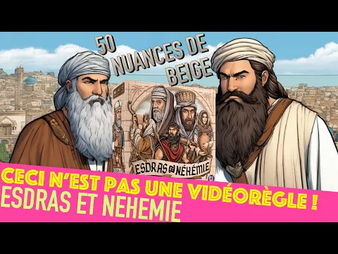 Esdras et Néhémie - Ceci n'est pas une vidéorègle !