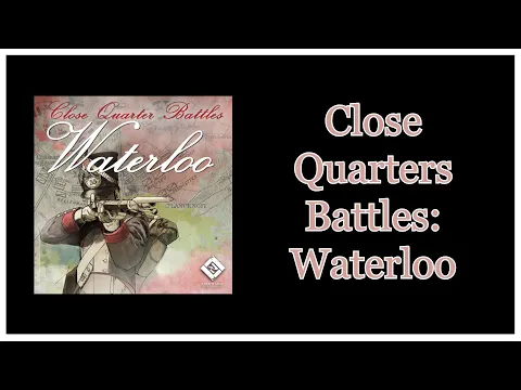 Close Quarters Battles: Waterloo Playthrough - The Initial Assault on Le Haye Sainte