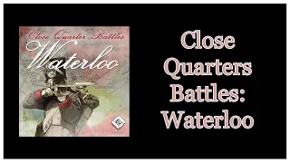 Close Quarters Battles: Waterloo Playthrough - The Initial Assault on Le Haye Sainte