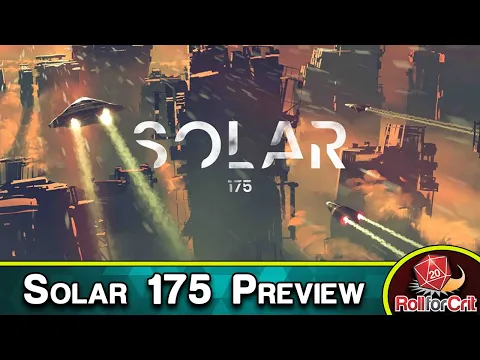 Solar 175 Kickstarter Preview | Roll For Crit