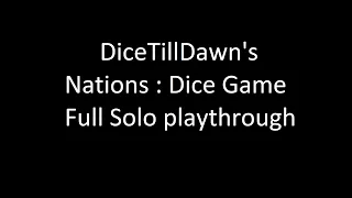 DiceTillDawn Full Solo Playthrough #2 - Nations : Dice Game