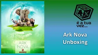 Ark Nova - Unboxing