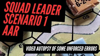 Squad Leader Scenario 1 AAR: Noisy and the Noob Recap Some Vivid Blunders