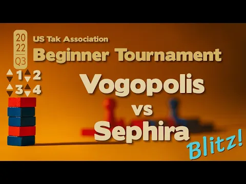 Live Commentary - 2022 Q3 Beginner Tak Tournament SEMIFINALS BLITZ TIEBREAKER-  Vogopolis vs Sephira