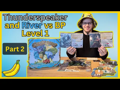 Part 2 - Spirit Island Playthrough - Thunderspeaker + River Surges in Sunlight vs BP Level 1