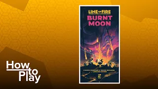 Line of Fire: Burnt Moon - BGG How to Play