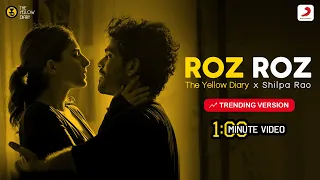 Roz Roz (Official) -  Trending Version | 1 Min Music | The Yellow Diary ft. Shilpa Rao|Isha Talwar