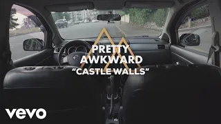 PRETTY AWKWARD - Castle Walls (Lyric Video)