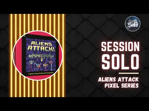 Aliens ATTACK - Partie Solo - Fabrice Chazal & Arnaud Charpentier - Pixel Series