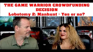 Crowdfunding Decision - Lobotomy 2 Manhunt - Yes or No?