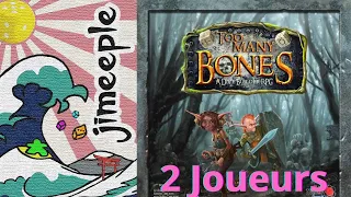 Too Many Bones [FR] : Partie à 2 avec Atomik et Capitank