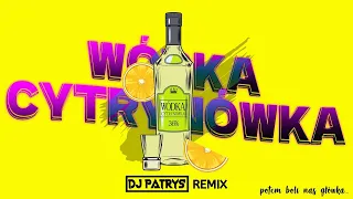 Denis  - Wódka Cytrynówka (Club Edit) • VIXA • @DJ PATRYŚ  REMIX • Disco Polo • 2022
