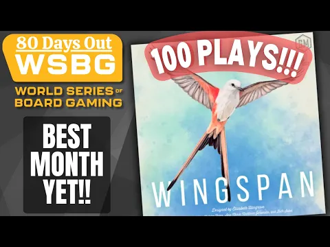 100 Games of Wingspan! - WSBG TRAINING UPDATE! (80 Days Out)