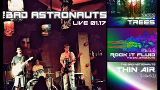 The Bad Astronauts - live 01.17 The Bad Astronauts - live 01.17