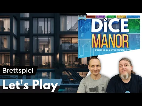 Dice Manor – Brettspiel – Let´s Play mit Alex & Peat