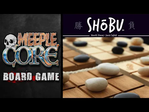 MeepleCore Podcast EP77 - Shobu