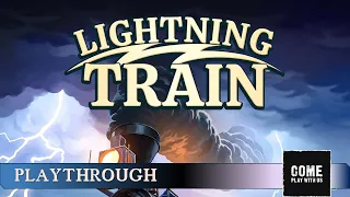 Lightning Train Solo Playthrough