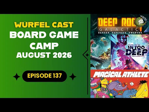 Würfel Cast - Episode 137 - Board Game Camp (August 2026)