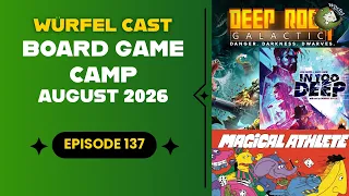 Würfel Cast - Episode 137 - Board Game Camp (August 2026)