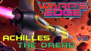 Warps Edge - Achilles vs The Dread playthrough