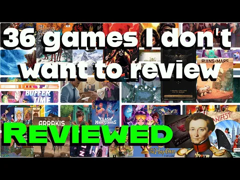 36 games I dont want to review, reviewed