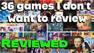 36 games I dont want to review, reviewed