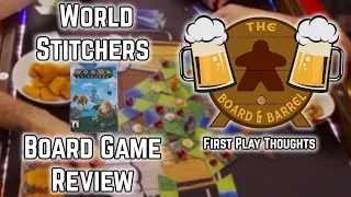 Board Game Review - World Stitchers - First Play Thoughts