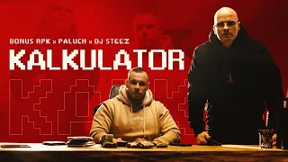 Bonus RPK ft. Paluch x Dj Steez - KALKULATOR // Prod. Czaha x Wowo (Official Video)