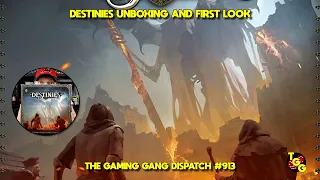 Destinies Unboxing and First Look on The Gaming Gang Dispatch EP 913