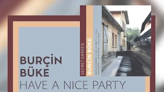 Burçin Büke - Have A Nice (Official Audio Video)