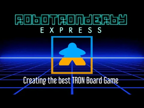Creating the best TRON Board Game - RoboTRONDerby Express creation and Review