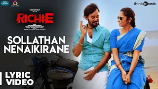 Richie | Sollathan Nenaikirane Song | Natty, Lakshmi Priyaa Chandramouli | B. Ajaneesh Loknath