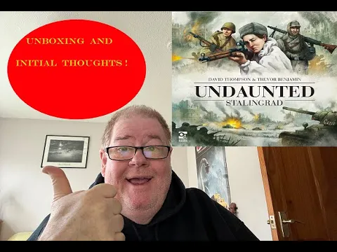 UNDAUNTED STALINGRAD - Initial Thoughts whilst Unboxing and comparing with UNDAUNTED NORMANDY