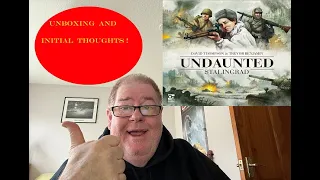 UNDAUNTED STALINGRAD - Initial Thoughts whilst Unboxing and comparing with UNDAUNTED NORMANDY