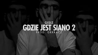 Gedz - Gdzie Jest Siano 2 (feat. Filip [Jurek Kiler]) prod. Grrracz