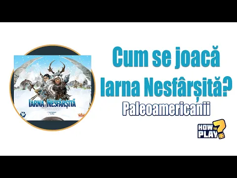 Cum se joaca Iarna Nesfârșită: Paleoamericanii? Tutorial & Reguli pe scurt [#104]